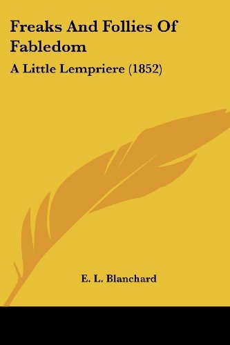 Freaks and Follies of Fabledom A Little Lempriere (1852)