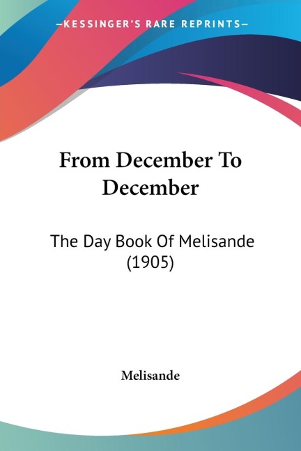 From December To December: The Day Book Of Melisande (1905)
