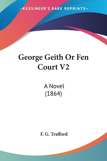 George Geith Or Fen Court V2: A Novel (1864)