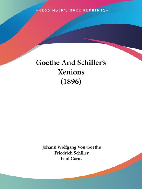 Goethe And Schillers Xenions (1896)