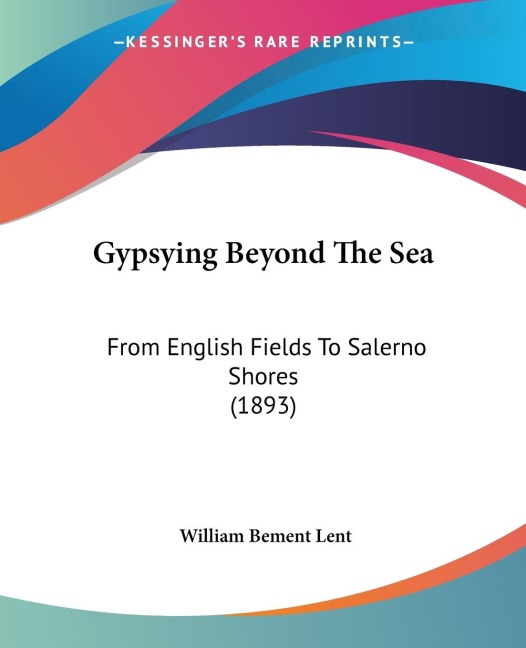 Gypsying Beyond The Sea: From English Fields To Salerno Shores (1893)