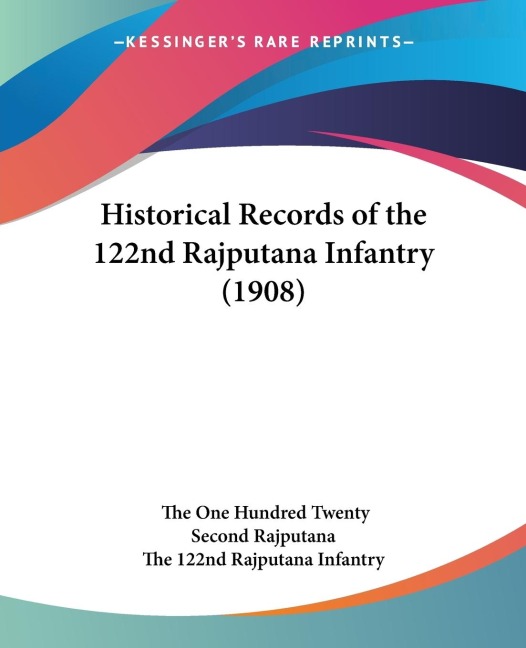 Historical Records of the 122nd Rajputana Infantry (1908)