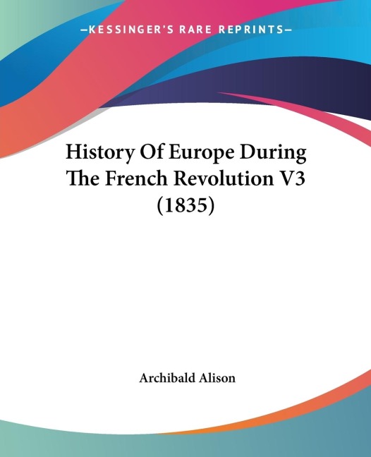 History Of Europe During The French Revolution V3 (1835)