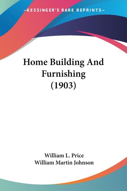 Home Building And Furnishing (1903)