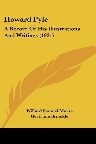 Howard Pyle A Record Of His Illustrations And Writings (1921)