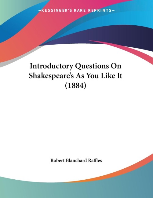 Introductory Questions On Shakespeares As You Like It (1884)