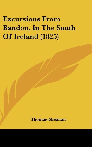Excursions from Bandon, in the South of Ireland
