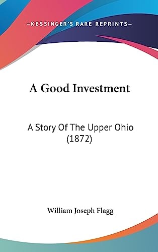 A Good Investment A Story of the Upper Ohio (1872)