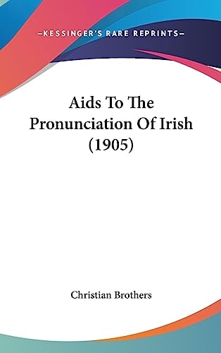 Aids To The Pronunciation Of Irish (1905)