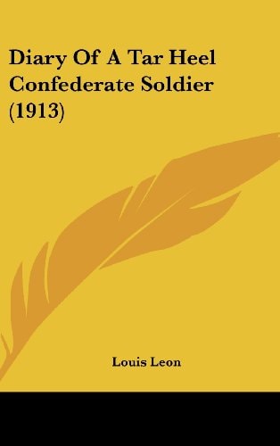 Diary Of A Tar Heel Confederate Soldier (1913)