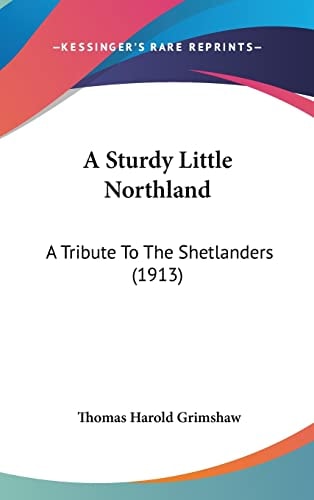 A Sturdy Little Northland A Tribute To The Shetlanders (1913)
