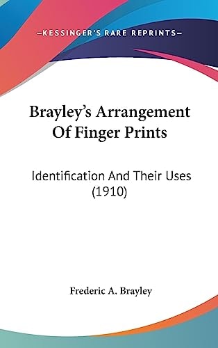 Brayley's Arrangement Of Finger Prints Identification And Their Uses (1910)