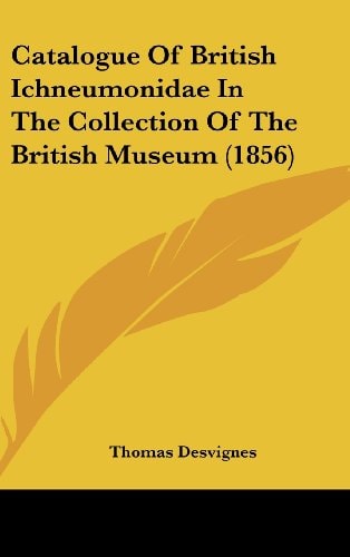 Catalogue of British Ichneumonidae in the Collection of the British Museum