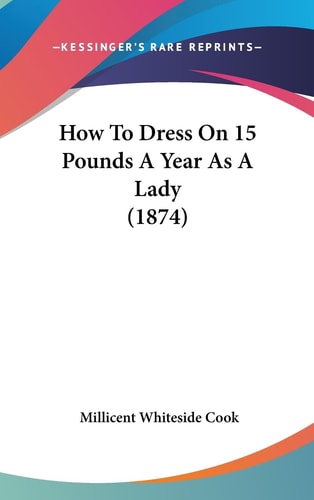 How to Dress on 15 Pounds a Year As a Lady