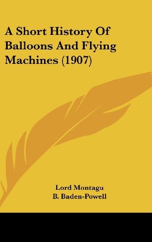 A Short History Of Balloons And Flying Machines (1907)