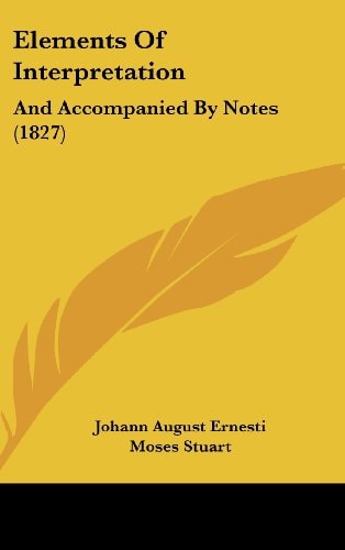 Elements of Interpretation And Accompanied by Notes (1827)
