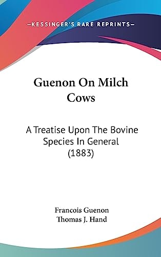 Guenon On Milch Cows A Treatise Upon The Bovine Species In General (1883)