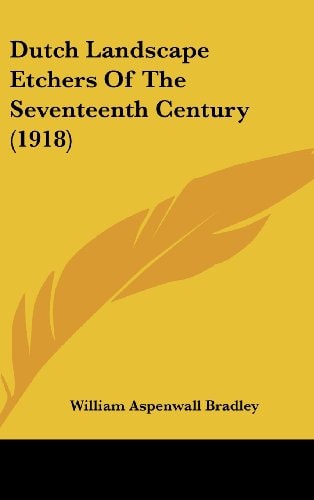 Dutch Landscape Etchers Of The Seventeenth Century (1918)