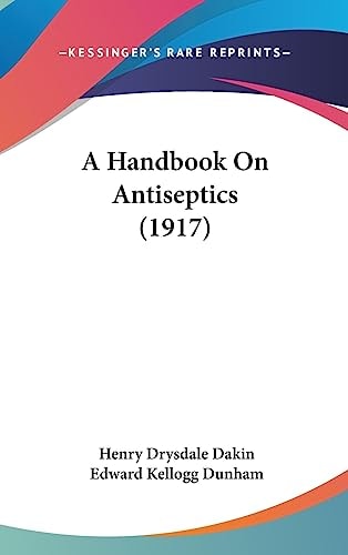 A Handbook On Antiseptics (1917)