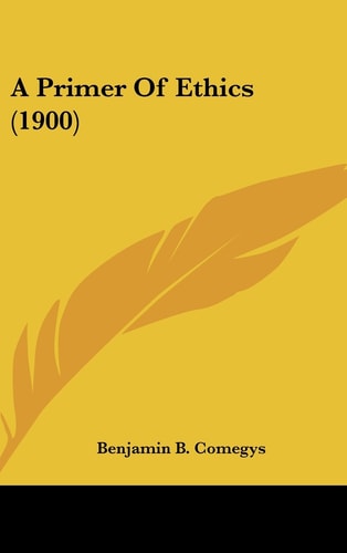A Primer Of Ethics (1900)
