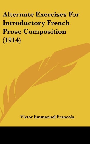 Alternate Exercises For Introductory French Prose Composition (1914)