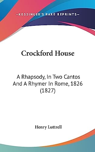 Crockford House A Rhapsody, in Two Cantos and A Rhymer in Rome, 1826 (1827)