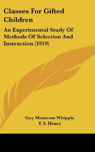 Classes For Gifted Children An Experimental Study Of Methods Of Selection And Instruction (1919)