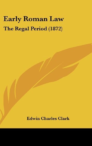 Early Roman Law The Regal Period (1872)