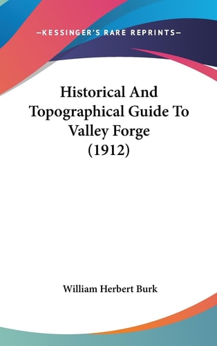 Historical and Topographical Guide to Valley Forge