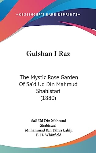 Gulshan I Raz The Mystic Rose Garden Of Sa'd Ud Din Mahmud Shabistari (1880)