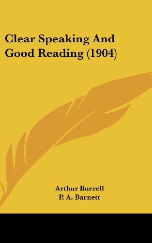 Clear Speaking And Good Reading (1904)