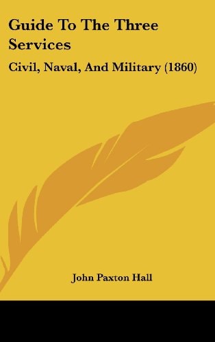 Guide to the Three Services Civil, Naval, and Military (1860)