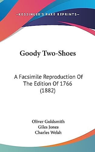 Goody Two-Shoes A Facsimile Reproduction Of The Edition Of 1766 (1882)