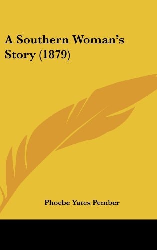 A Southern Woman's Story (1879)