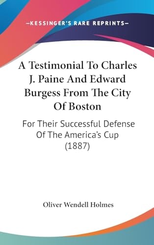 A Testimonial To Charles J. Paine And Edward Burgess From The City Of Boston For Their Successful Defense Of The America's Cup (1887)