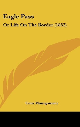 Eagle Pass Or Life on the Border (1852)