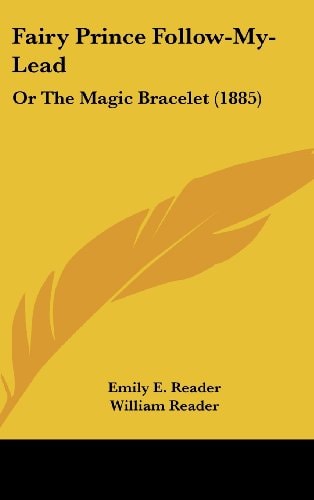 Fairy Prince Follow-My-Lead Or The Magic Bracelet (1885)