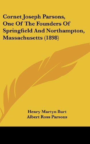 Cornet Joseph Parsons, One Of The Founders Of Springfield And Northampton, Massachusetts (1898)