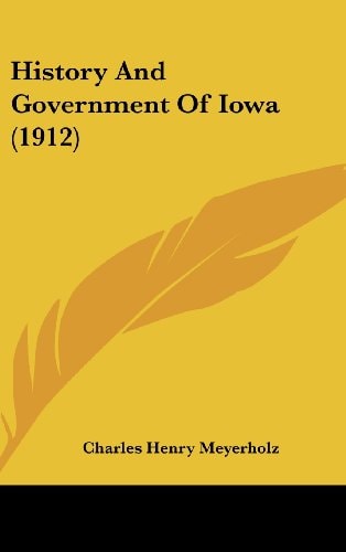 History And Government Of Iowa (1912)