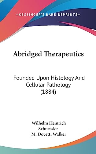 Abridged Therapeutics Founded Upon Histology And Cellular Pathology (1884)