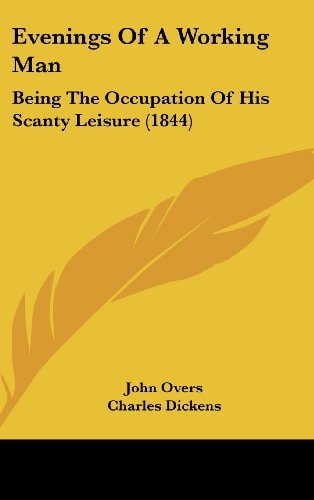 Evenings of a Working Man Being the Occupation of His Scanty Leisure (1844)