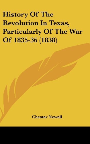 History of the Revolution in Texas, Particularly of the War Of 1835-36