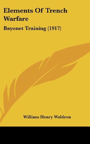 Elements Of Trench Warfare Bayonet Training (1917)