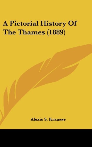 A Pictorial History Of The Thames (1889)