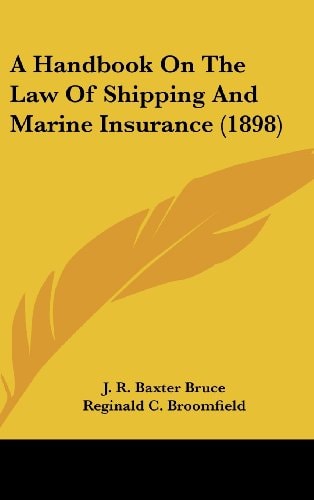 A Handbook On The Law Of Shipping And Marine Insurance (1898)