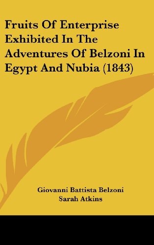 Fruits of Enterprise Exhibited in the Adventures of Belzoni in Egypt and Nubia