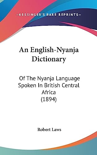 An English-Nyanja Dictionary Of The Nyanja Language Spoken In British Central Africa (1894)