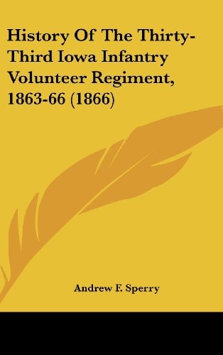 History of the Thirty-Third Iowa Infantry Volunteer Regiment, 1863-66