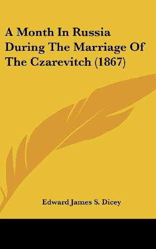 A Month in Russia During the Marriage of the Czarevitch
