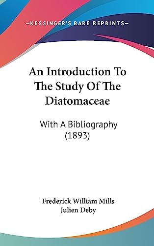 An Introduction To The Study Of The Diatomaceae With A Bibliography (1893)